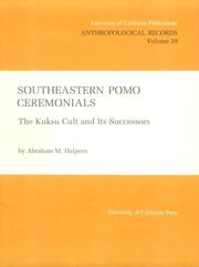 Cover of: Southeastern Pomo ceremonials: the Kuksu Cult and its successors