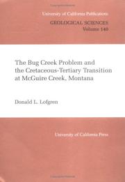 The Bug Creek problem and the Cretaceous-Tertiary transition at McGuire Creek, Montana by Donald L. Lofgren