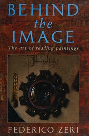 Cover of: Behind the Image: The Art of Reading Paintings