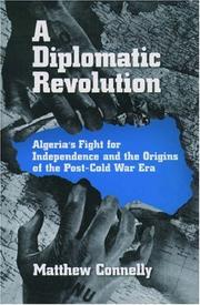 Cover of: A Diplomatic Revolution: Algeria's Fight for Independence and the Origins of the Post-Cold War Era