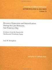 Resource Depression and Intensification During the Late Holocene, San Francisco Bay by Jack M. Broughton