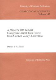 Cover of: A Miocene (10-12 Ma) Evergreen Laurel-Oak Forest from Carmel Valley, California by Daniel I. Axelrod