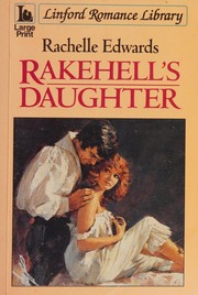 Rakehell's Daughter by Rachelle Edwards