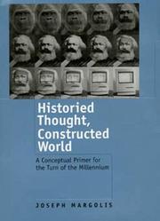Cover of: Historied thought, constructed world | Joseph Margolis