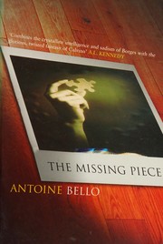 Cover of: The missing piece by Antoine Bello