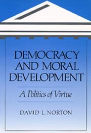 Democracy and Moral Development by David L. Norton