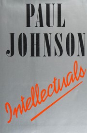 Cover of: Intellectuals by Paul Bede Johnson