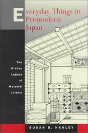 Cover of: Everyday things in premodern Japan: the hidden legacy of material culture