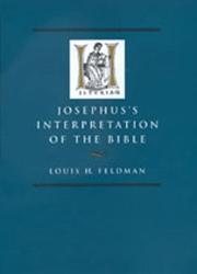 Josephus's interpretation of the Bible by Louis H. Feldman