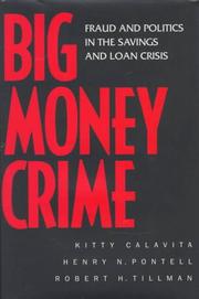 Cover of: Big money crime: fraud and politics in the savings and loan crisis
