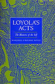 Cover of: Loyola's acts: the rhetoric of the self