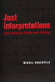 Cover of: Just interpretations: law between ethics and politics