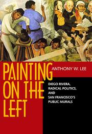 Cover of: Painting on the left: Diego Rivera, radical politics, and San Francisco's public murals