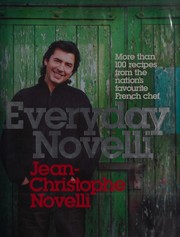 Cover of: Everyday Novelli: more than 100 recipes from the nation's favourite French chef