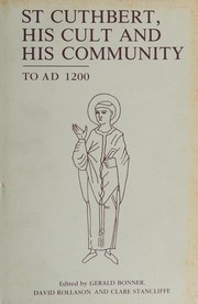 Cover of: St. Cuthbert, his cult and his community: to AD 1200