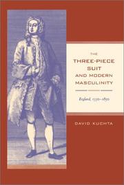 Cover of: The Three-Piece Suit and Modern Masculinity by David Kuchta