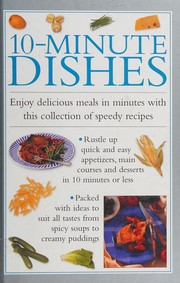Cover of: 10-Minute Dishes: Enjoy Delicious Meals in Minutes with This Collection of Speedy Recipes