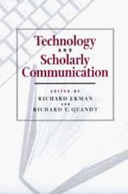 Cover of: Technology and scholarly communication by edited by Richard Ekman and Richard E. Quandt.