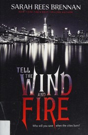 Cover of: Tell the wind and fire by Sarah Rees Brennan