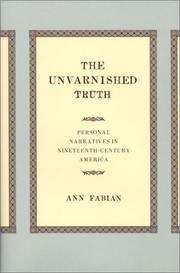 Cover of: The unvarnished truth: personal narratives in nineteenth-century America