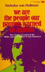 Cover of: We are the people our parents warned us against by Nicholas von Hoffman