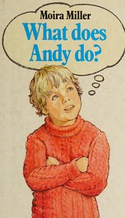 Cover of: What Does Andy Do? (Read Aloud Books) by Moira Miller