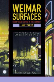 Cover of: Weimar Surfaces: Urban Visual Culture in 1920s Germany (Weimar and Now: German Cultural Criticism) by Janet Ward