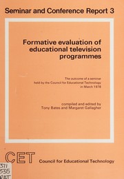 Cover of: Formative evaluation of educational television programmes: the outcome of a seminar held by the Council for Educational Technology in March 1978