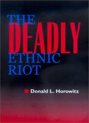 Cover of: The Deadly Ethnic Riot by Donald L. Horowitz