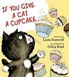 Cover of: If you give a cat a cupcake
