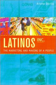 Cover of: Latinos, Inc.: The Marketing and Making of a People
