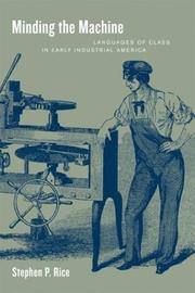 Cover of: Minding the Machine: Languages of Class in Early Industrial America