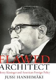 Cover of: The flawed architect: Henry Kissinger and American foreign policy
