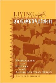 Cover of: Living with Colonialism: Nationalism and Culture in the Anglo-Egyptian Sudan