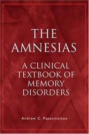 Cover of: The amnesias: a clinical textbook of memory disorders