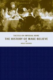 Cover of: The history of make-believe: Tacitus on imperial Rome