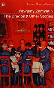 Cover of: The dragon, and other stories by Евгений Иванович Замятин