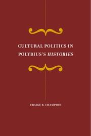 Cover of: Cultural Politics in Polybius's <i>Histories</i> (Hellenistic Culture and Society) by Craige B. Champion