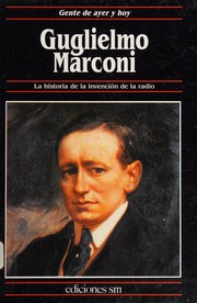 Cover of: Guglielmo Marconi: la historia de la invención de la radio