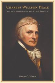 Cover of: Charles Willson Peale: Art and Selfhood in the Early Republic (Ahmanson Murphy Fine Arts Imprint)