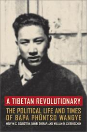 Cover of: A Tibetan revolutionary: the political life and times of Bapa Phüntso Wangye
