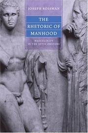 Cover of: The Rhetoric of Manhood: Masculinity in the Attic Orators