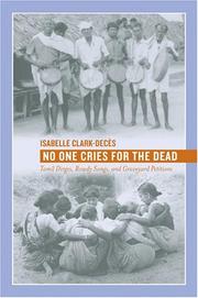 Cover of: No One Cries for the Dead: Tamil Dirges, Rowdy Songs, and Graveyard Petitions