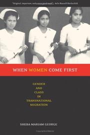 Cover of: When women come first: gender and class in transnational migration