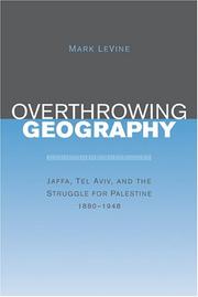 Cover of: Overthrowing Geography: Jaffa, Tel Aviv, and the Struggle for Palestine, 1880-1948