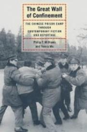 Cover of: The Great Wall of Confinement: The Chinese Prison Camp through Contemporary Fiction and Reportage