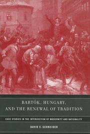 Cover of: Bartók, Hungary, and the Renewal of Tradition: Case Studies in the Intersection of Modernity and Nationality (California Studies in 20th-Century Music)
