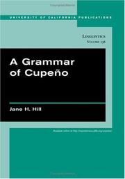 Cover of: A Grammar of Cupeño (University of California Publications in Linguistics) | Jane H. Hill