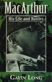 Cover of: MacArthur: His life and battles