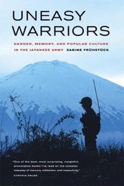 Cover of: Uneasy Warriors: Gender, Memory, and Popular Culture in the Japanese Army